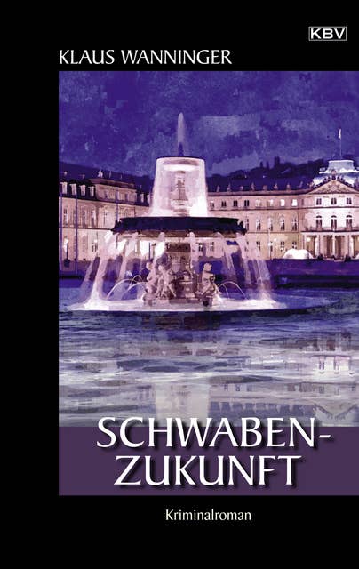 Schwaben-Zukunft: Kriminalroman