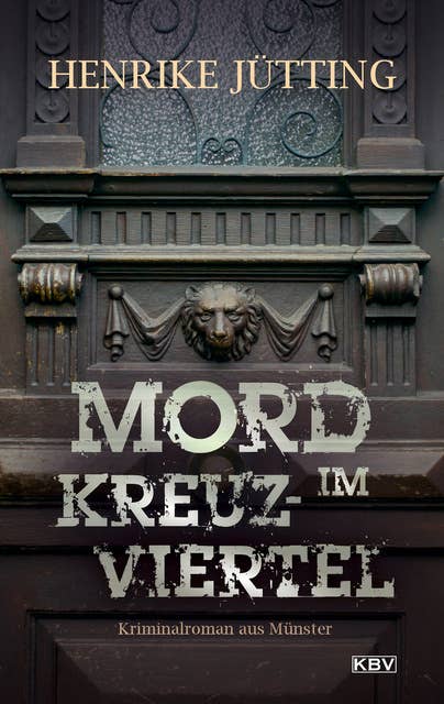 Mord im Kreuzviertel: Kriminalroman aus Münster