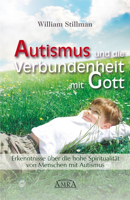Autismus und die Verbundenheit mit Gott: Erkenntnisse über die hohe Spiritualität von Menschen mit Autismus