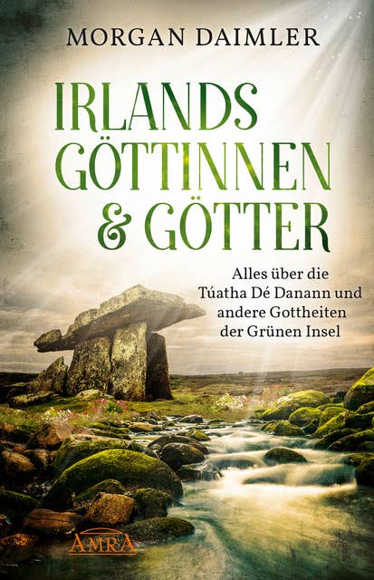 Irlands Göttinnen und Götter: Alles über die Túatha Dé Danann und andere Gottheiten der Grünen Insel