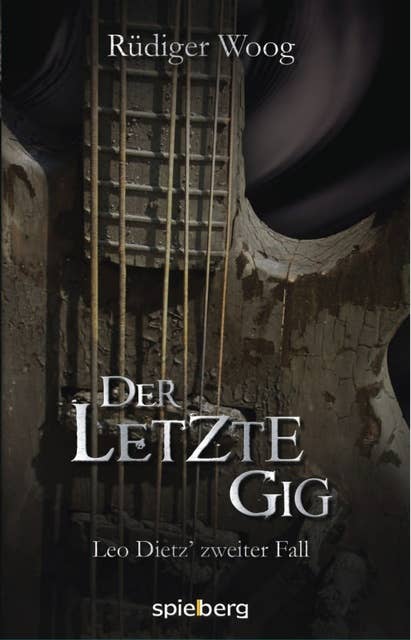 Der letzte Gig: Leo Dietz zweiter Fall