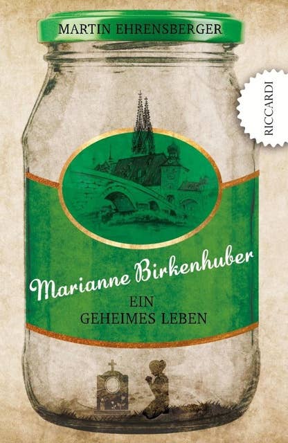 Marianne Birkenhuber: Ein geheimes Leben
