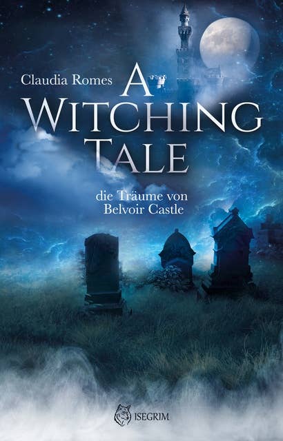 A Witching Tale: Die Träume vom Belvoir Castle