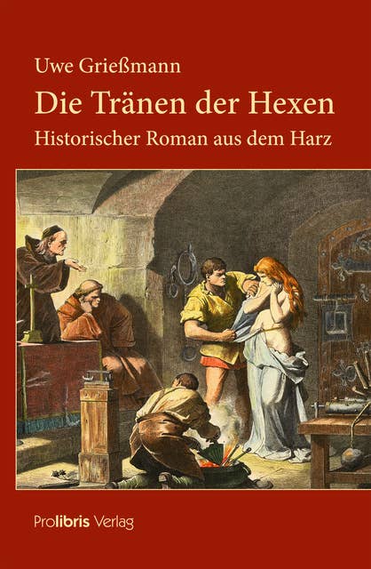 Die Tränen der Hexen: Historischer Roman aus dem Harz