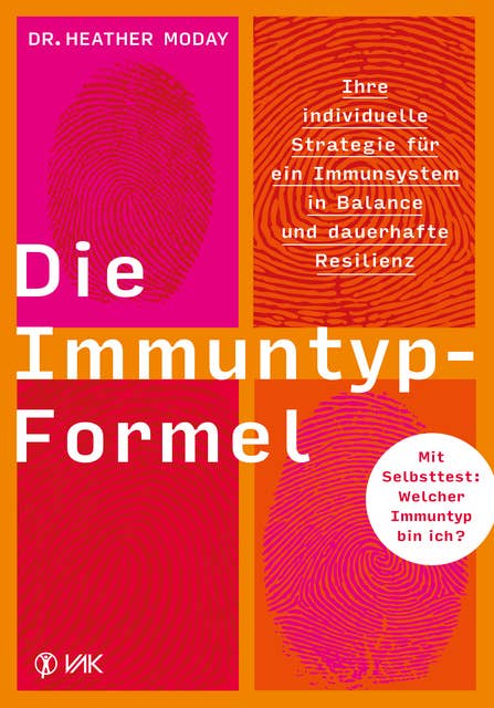 Die Immuntyp-Formel: Ihre individuelle Strategie für ein Immunsystem in Balance und dauerhafte Resilienz. Mit Selbsttest: Welcher Immuntyp bin ich?