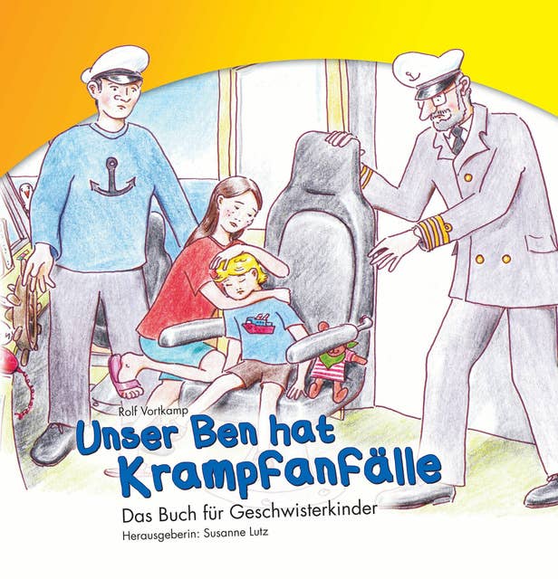 Unser Ben hat Krampfanfälle: Das Buch für Geschwisterkinder