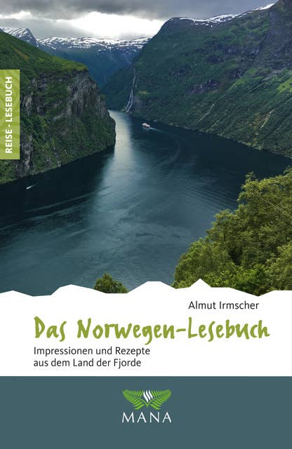 Das Norwegen-Lesebuch: Impressionen und Rezepte aus dem Land der Fjorde