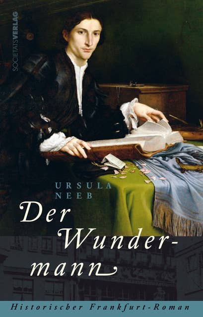Der Wundermann: Historischer Frankfurt-Roman