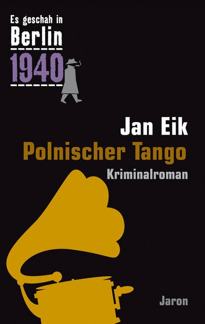 Polnischer Tango: Kappes 16. Fall. Kriminalroman (Es geschah in Berlin 1940)