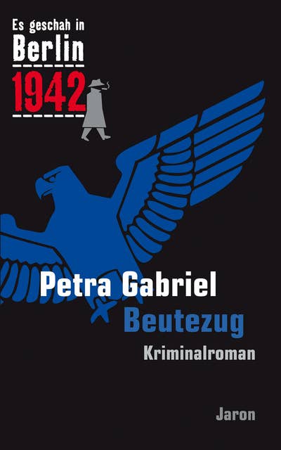 Beutezug: Kappes 17. Fall. Kriminalroman (Es geschah in Berlin 1942)