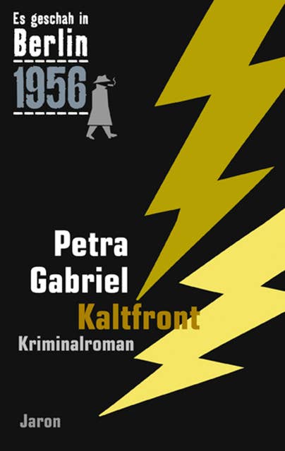 Kaltfront: Der 24. Kappe-Fall. Kriminalroman (Es geschah in Berlin 1956)