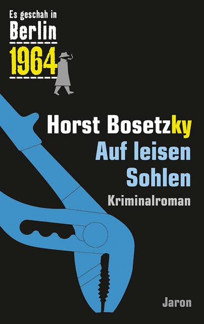 Auf leisen Sohlen: Der 28. Kappe-Fall. Kriminalroman (Es geschah in Berlin 1964)