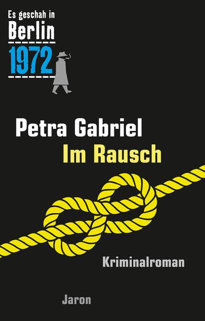 Im Rausch: Ein Kappe-Krimi (Es geschah in Berlin 1972)