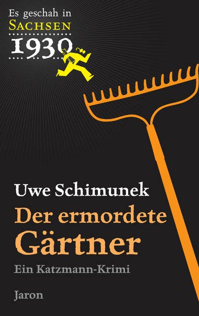 Der ermordete Gärtner: Ein Katzmann-Krimi (Es geschah in Sachsen 1930)