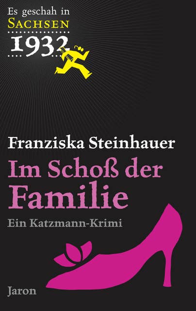 Im Schoß der Familie: Katzmanns achter Fall. Kriminalroman (Es geschah in Sachsen 1932)