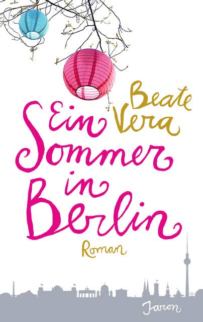Ein Sommer in Berlin: Roman
