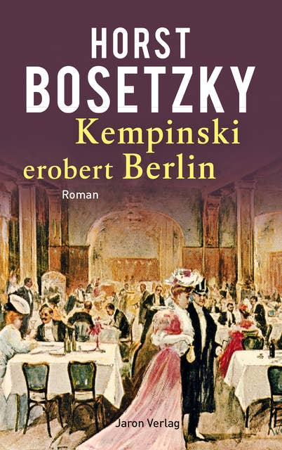 Kempinski erobert Berlin: Roman