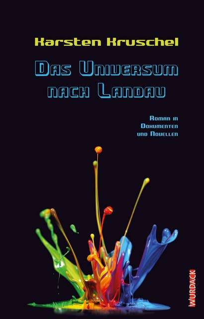 Das Universum nach Landau: Roman in Dokumenten und Novellen