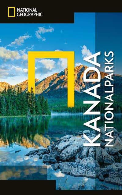 NATIONAL GEOGRAPHIC Reiseführer Kanada Nationalparks