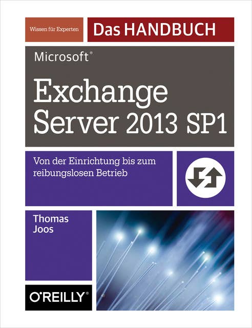 Microsoft Exchange Server 2013 SP1: Das Handbuch