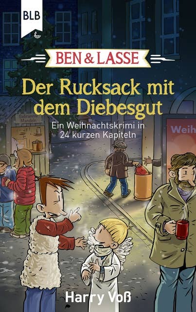 Ben und Lasse - Der Rucksack mit dem Diebesgut: Ein Weihnachtskrimi in 24 kurzen Kapiteln