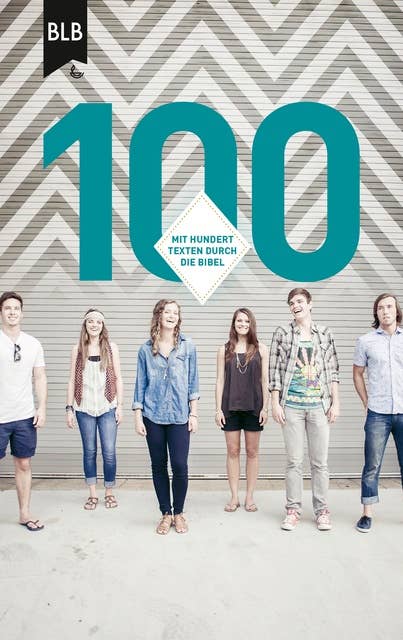 Buch 100: Mit hundert Texten durch die Bibel