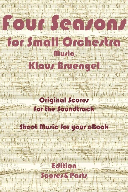 Four Seasons for Small Orchestra Music: Original Scores to the Soundtrack - Sheet Music for Your eBook