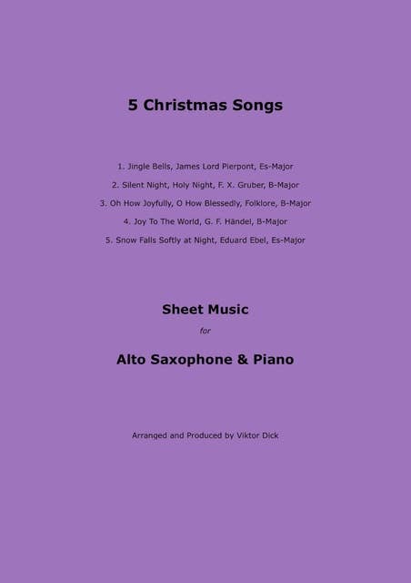 5 Christmas Songs: Sheet Music for Alto Saxophone & Piano