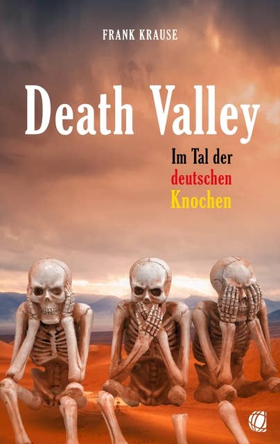 Death Valley: Im Tal der deutschen Knochen