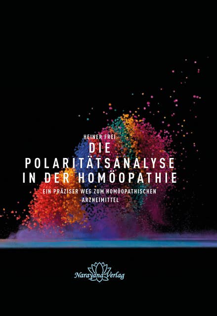 Die Polaritätsanalyse in der Homöopathie: Ein präziser Weg zum homöopathischen Arzneimittel