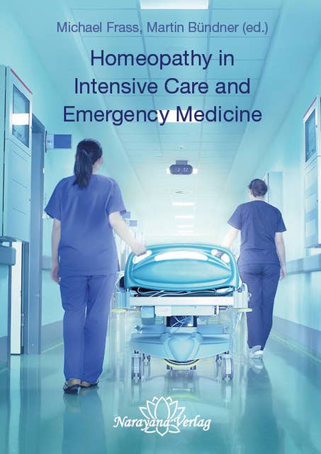 Homeopathy in Intensive Care and Emergency Medicine