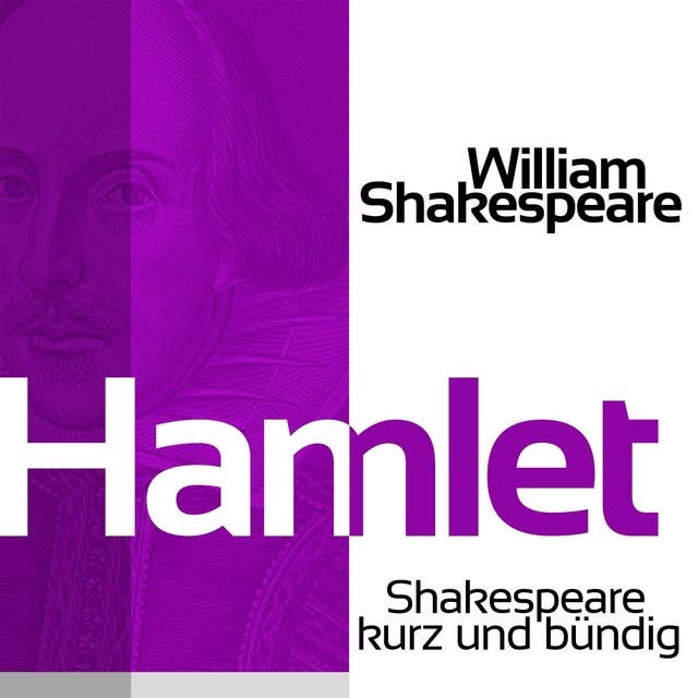 Hamlet: Shakespeare kurz und bündig