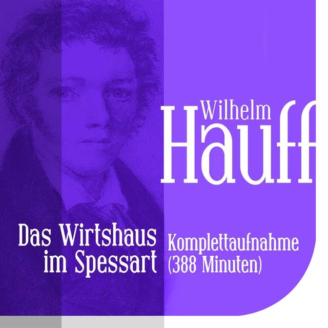 Das Wirtshaus im Spessart - Gesamtausgabe: Wilhelm Hauffs Märchenalmanach aus dem Jahre 1828