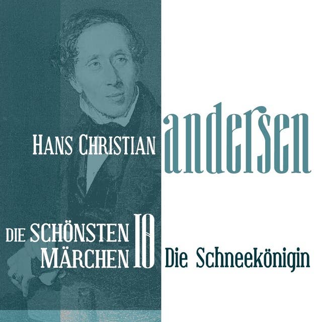 Die schönsten Märchen von Hans Christian Andersen - Band 10: Die Schneekönigin