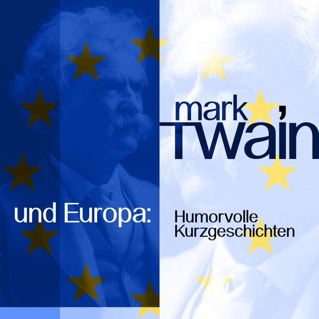 Mark Twain und Europa: 14 Humorvolle Kurzgeschichten: Humorvolle Kurzgeschichten
