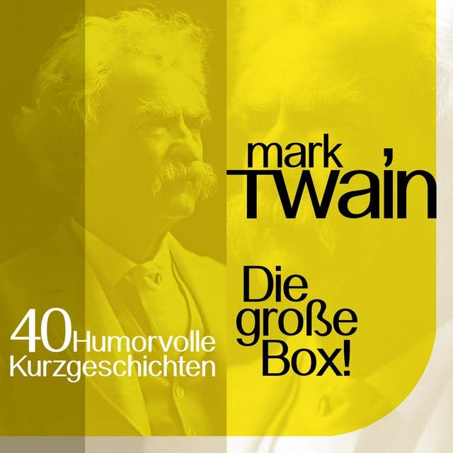 Mark Twain: 40 humorvolle Kurzgeschichten: Die große Box