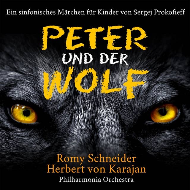 Peter und der Wolf: Ein sinfonisches Märchen für Kinder von Sergej Prokofieff