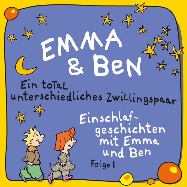 Emma und Ben - Vol. 1: Ein total unterschiedliches Zwillingspaar!