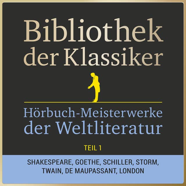 Bibliothek der Klassiker: Hörbuch-Meisterwerke der Weltliteratur - Teil 1: 29 Stunden Novellen, Kurzgeschichten, Märchen, Sagen und Gedichte in einer Box!