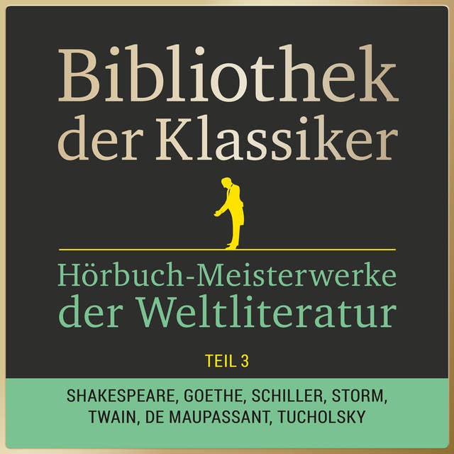 Bibliothek der Klassiker: Hörbuch-Meisterwerke der Weltliteratur - Teil 3: 43 Stunden Novellen, Kurzgeschichten, Märchen, Sagen und Gedichte in einer Box!
