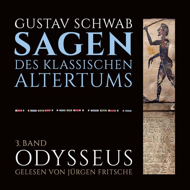 Die Sagen des klassischen Altertums - 3. Band, 2.-3. Buch: Odysseus: 3. Band, 2.-3. Buch: Odysseus