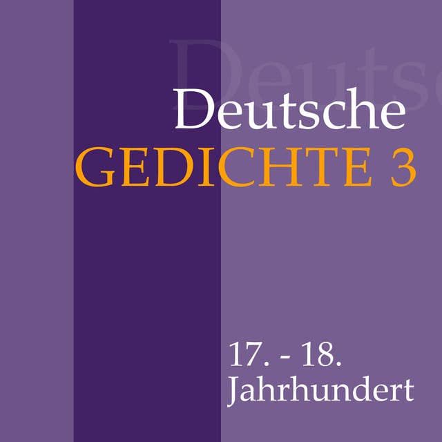 Deutsche Gedichte - Band 3: 17. - 18. Jahrhundert