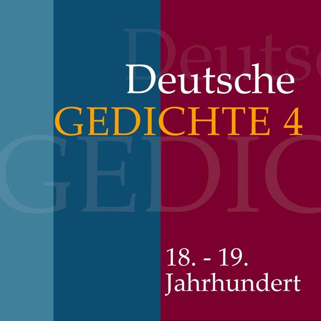 Deutsche Gedichte - Band 4: 18. - 19. Jahrhundert