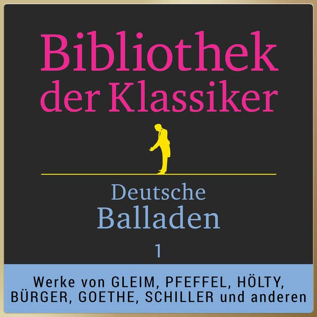 Bibliothek der Klassiker: Deutsche Balladen - Band 1