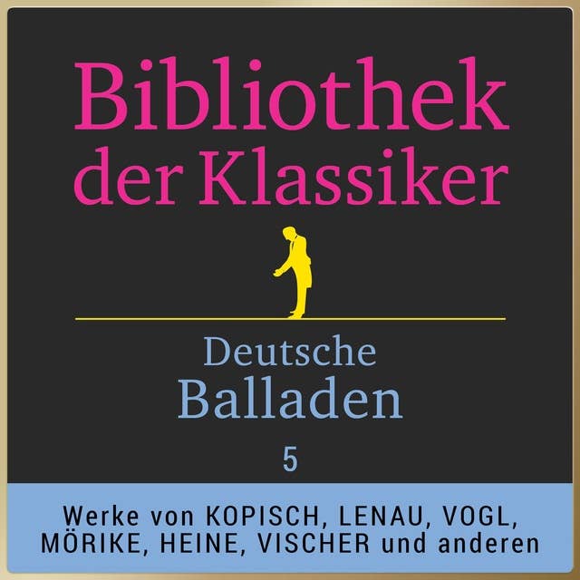 Bibliothek der Klassiker: Deutsche Balladen - Band 5