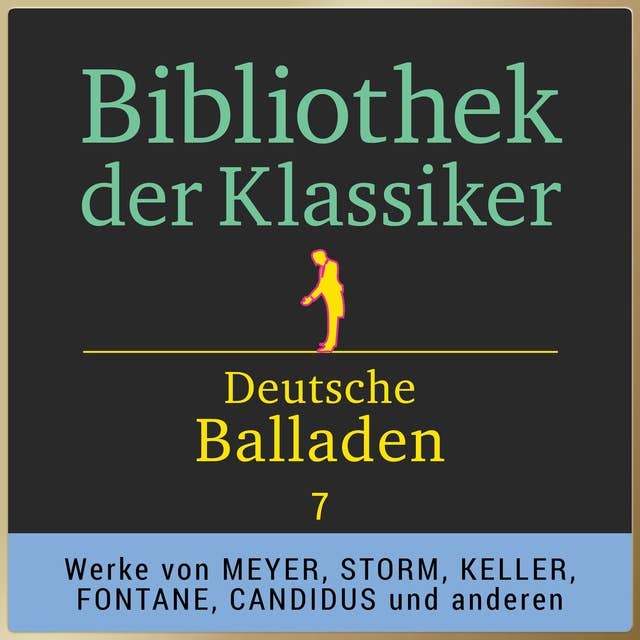 Bibliothek der Klassiker: Deutsche Balladen - Band 7