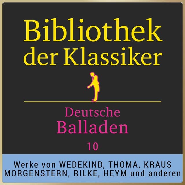 Bibliothek der Klassiker: Deutsche Balladen - Band 10