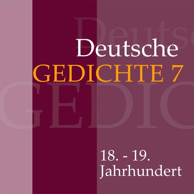 Deutsche Gedichte - Band 7: 18. - 19. Jahrhundert