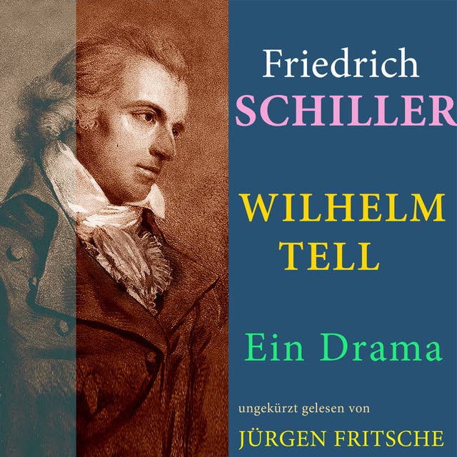Wilhelm Tell: Ungekürzte Fassung