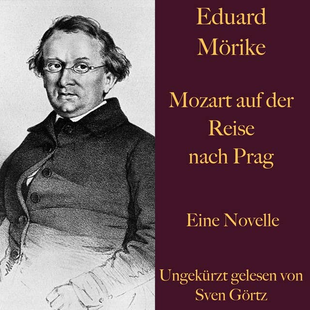 Mozart auf der Reise nach Prag: Eine Novelle. Ungekürzt gelesen.